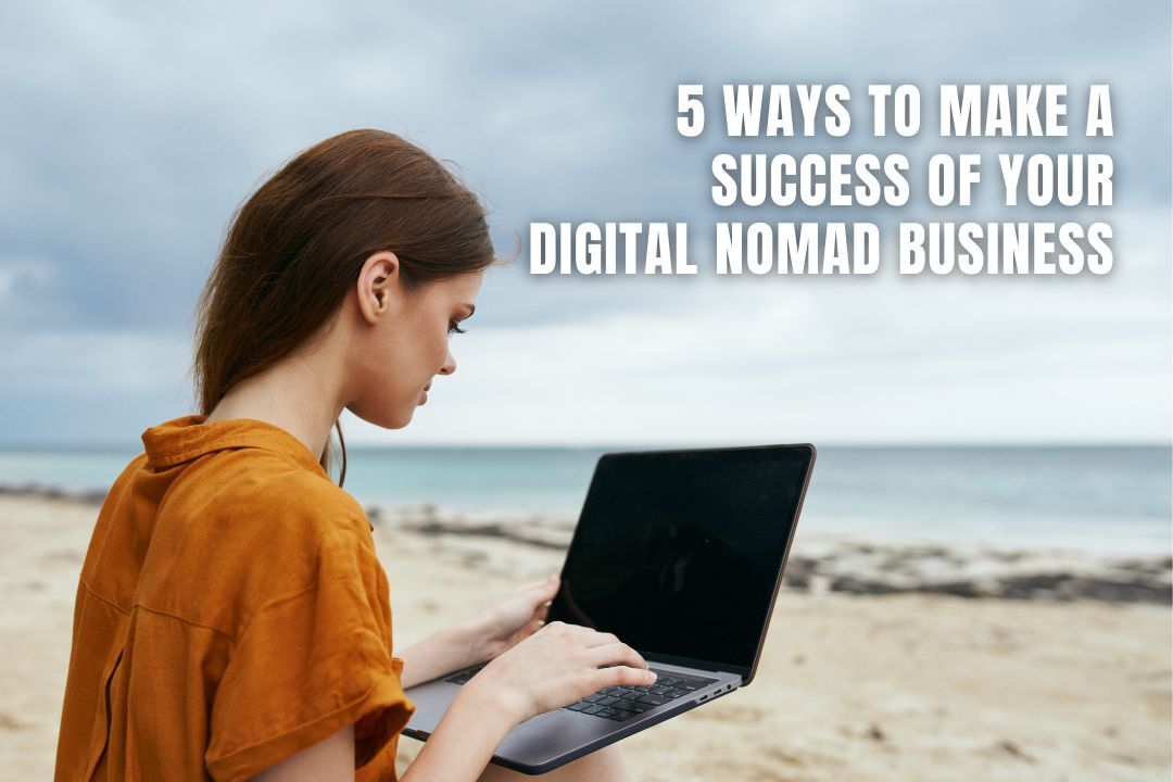 How To Become A Digital Nomad: Your Step-By-Step Guide How To Become A Digital Nomad: Your Step-By-Step Guide